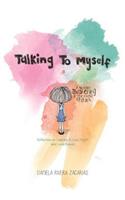 Talking to Myself: Reflections on Learning to Love Myself and Living Bravely