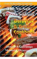 No-Salt, Lowest-Sodium Barbecue & Grilling Cookbook