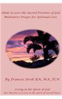 Abide in Love the Sacred Presence of God