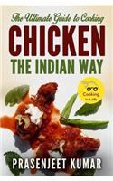 Ultimate Guide to Cooking Chicken the Indian Way