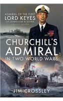 Churchill's Admiral in Two World Wars