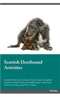 Scottish Deerhound Activities Scottish Deerhound Activities (Tricks, Games & Agility) Includes: Scottish Deerhound Agility, Easy to Advanced Tricks, Fun Games, Plus New Content