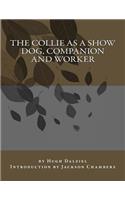 The Collie As a Show Dog, Companion and Worker