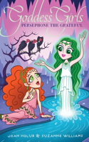 Persephone the Grateful: Volume 26(Goddess Girls)