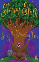 Sleepy Sloth Saves the Dreaming Tree