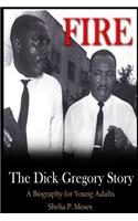 Fire, the Dick Gregory Story