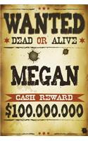 Megan Wanted Dead Or Alive Cash Reward $100,000,000