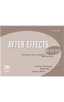 After Effects on the Spot After Effects on the Spot: Time-Saving Tips and Shortcuts from the Pros Time-Saving Tips and Shortcuts from the Pros