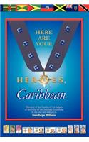 Here Are Your Heroes, Caribbean