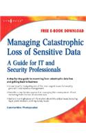 Managing Catastrophic Loss of Sensitive Data