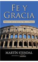 Fe Y Gracia: Reflexiones Sobre La Carta de San Pablo a Los Romanos