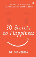 30 Secrets to Happiness