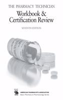 The Pharmacy Technician Workbook and Certification Review