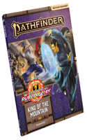 Pathfinder Adventure Path: King of the Mountain (Fists of the Ruby Phoenix 3 of 3) (P2): (PATHFINDER ADV PATH FISTS RUBY PHOENIX (P2))