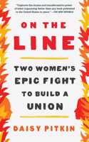 On the Line: Two Women's Epic Fight to Build a Union