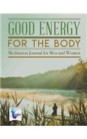 Good Energy for the Body Meditation Journal for Men and Women