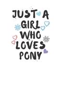 Just A Girl Who Loves PONY