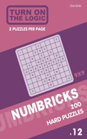 Turn On The Logic Numbricks 200 Hard Puzzles 9x9 (Volume 12)