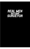 Real men become Surveyor