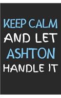 Keep Calm And Let Ashton Handle It