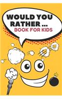 Would You Rather ... Book For Kids