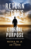 Return to God's Eternal Purpose