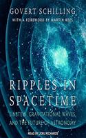 Ripples in Spacetime: Einstein, Gravitational Waves, and the Future of Astronomy