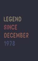 Legend Since December 1978 Notebook Birthday Gift: Lined Notebook 120 Pages, 6x9, Soft Cover, Matte Finish Paperback