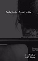 Body Under Construction