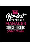The Hardest Part of Being a Manager Is Being Nice to Stupid People