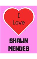 I love Shawn Mendes: Notebook/notebook/diary/journal perfect gift for all Shawn Mendes fans. - 80 black lined pages - A4 - 8.5x11 inches.