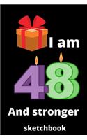 I am 48 and stronger sketchbook