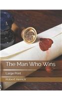 The Man Who Wins: Large Print