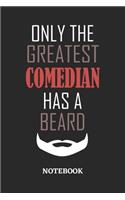 Only The Greatest Comedian Has A Beard Notebook