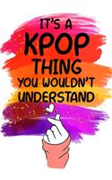 It's a KPOP Thing You Wouldn't Understand