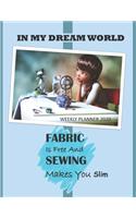 Sewing Makes You Slim Weekly Planner 2020