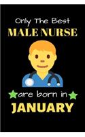 Only The Best Male Nurse Are Born in January