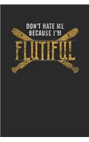 Don't Hate Me Because I'm Flutiful