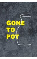 Gone To Pot
