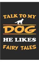 Talk to my dog, he likes fairy tales: Monatsplaner, Termin-Kalender - Geschenk-Idee für Hunde-Halter - A5 - 120 Seiten