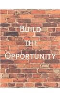 Build The Opportunity: Vintage Lined Motivational Quote Notebook