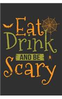 Eat Drink And Be Scary: Eat Drink And Be Scary Gift 6x9 Journal Gift Notebook with 125 Lined Pages