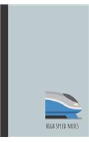 high speed notes: small lined Train Notebook / Travel Journal to write in (6'' x 9'') 120 pages