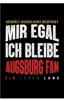 Gequält Ausgelacht Bespuckt Mir egal ich bleibe Augsburg Fan ein Leben Lang: Fußball Soccer Fußballfeld Fußballspiel Fangemeinde Schiri Fussball Geschenk (6"x9") Punktraster Notizbuch zum Reinschreiben