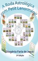 A Roda Astrológica com Petit Lenormand