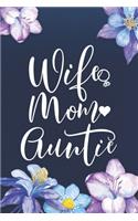 Wife Mom Auntie: Mom Journal, Diary, Notebook or Gift for Mother