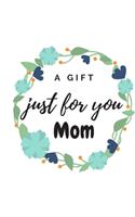 A Gift Just for You Mum
