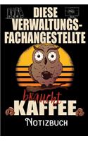 Diese Verwaltungsfachangestellte braucht Kaffee - Notizbuch: DIN A5 Notizbuch / Notizheft /Journal mit Punkteraster und 120 Seiten. Perfektes Geburtstag Geschenk von Kollegen für Kollege für den passenden Beru
