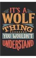 It's A Wolf Thing You Wouldn't Understand: Gift For Wolf Lover 6x9 Planner Journal