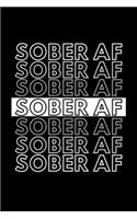 Sober AF: Inspirational Motivational Journal Gift For Him / Her - Softback Writing Book Notebook (6" x 9") 120 Lined Pages